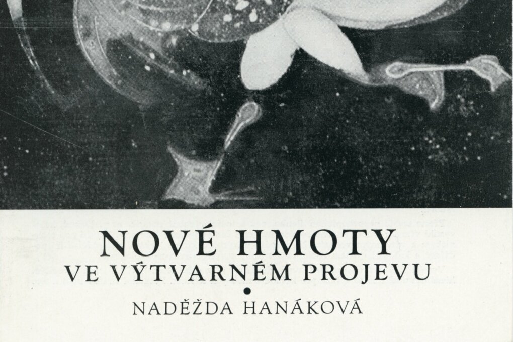 Naděžda Hanáková. Nové hmoty ve výtvarném projevu